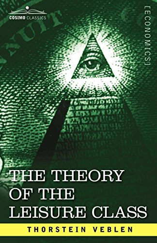The Theory of the Leisure Class book cover