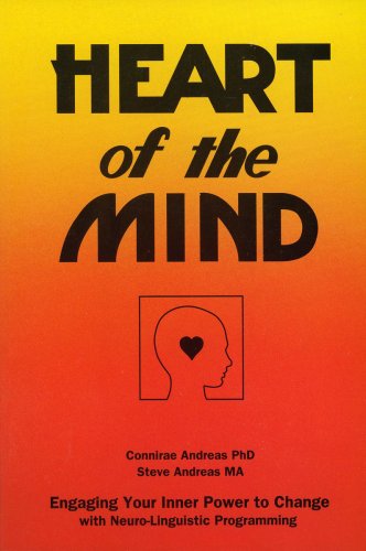 Heart of the Mind: Engaging Your Inner Power to Change with Neuro-Linguistic Programming book cover