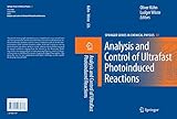 Analysis And Control Of Ultrafast Photoinduced Reactions Spr