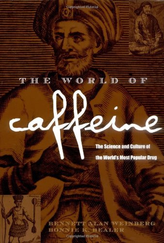 The World of Caffeine: The Science and Culture of the World's Most Popular Drug book cover