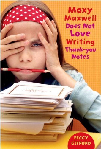 Moxy Maxwell Does Not Love Writing Thank-you Notes book cover