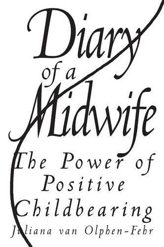 Diary of a Midwife: The Power of Positive Childbearing book cover