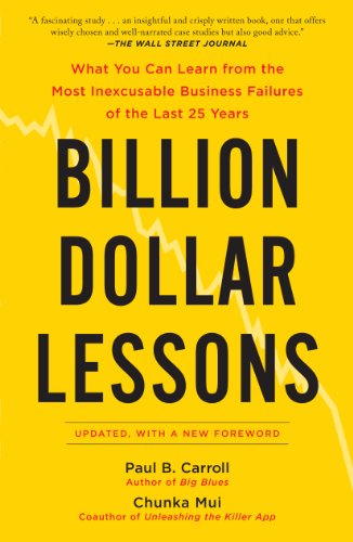 Billion Dollar Lessons: What You Can Learn from the Most Inexcusable Business Failures of the Last 25 Years book cover