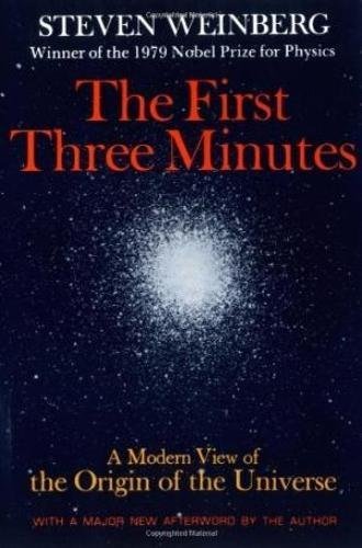 The First Three Minutes: A Modern View of the Origin of the Universe book cover
