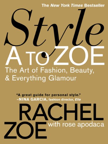 Style A to Zoe: The Art of Fashion, Beauty, & Everything Glamour book cover