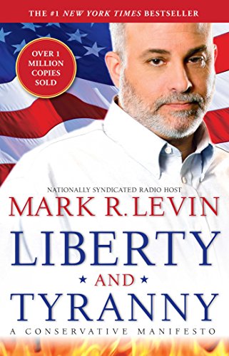 Liberty and Tyranny: A Conservative Manifesto book cover