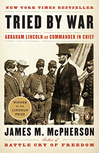 Tried by War: Abraham Lincoln as Commander in Chief book cover