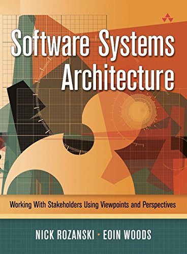 Software Systems Architecture: Working with Stakeholders Using Viewpoints and Perspectives book cover
