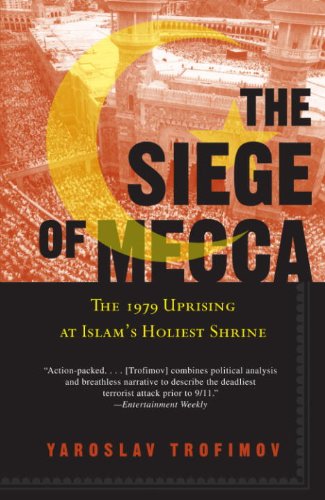 The Siege of Mecca: The Forgotten Uprising in Islam's Holiest Shrine and the Birth of al-Qaeda book cover