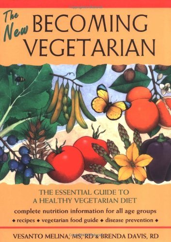 The New Becoming Vegetarian: The Essential Guide to a Healthy Vegetarian Diet book cover