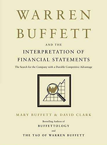 Warren Buffett and the Interpretation of Financial Statements: The Search for the Company with a Durable Competitive Advantage book cover