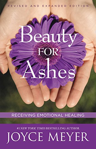 Beauty for Ashes: Receiving Emotional Healing book cover