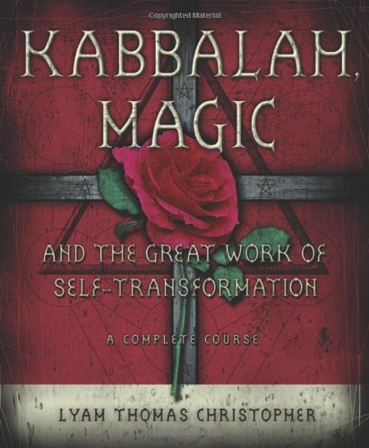 Kabbalah, Magic & the Great Work of Self Transformation: A Complete Course book cover