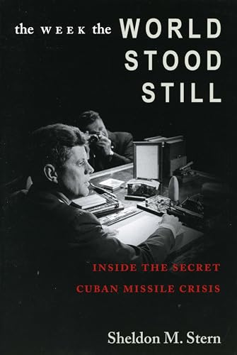 The Week the World Stood Still: Inside the Secret Cuban Missile Crisis book cover