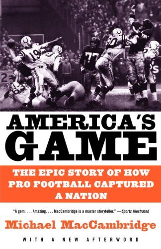 America's Game: The Epic Story of How Pro Football Captured a Nation book cover