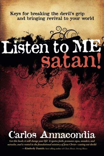 Listen to Me, Satan!: Exercising Authority over the Devil in Jesus' Name book cover
