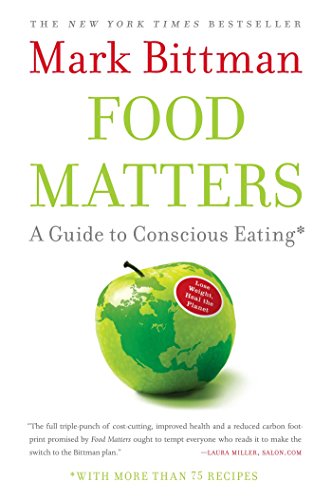 Food Matters: A Guide to Conscious Eating with More Than 75 Recipes book cover
