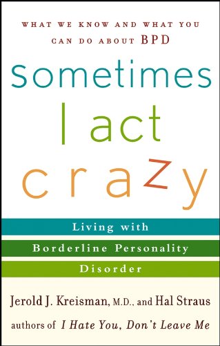 Sometimes I Act Crazy: Living with Borderline Personality Disorder book cover