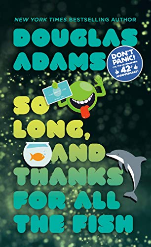 So Long, and Thanks for All the Fish (Hitchhiker's Guide to the Galaxy, #4) book cover