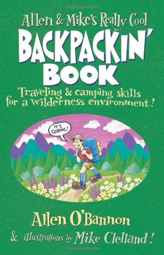 Allen & Mike's Really Cool Backpackin' Book: Traveling & camping skills for a wilderness environment book cover