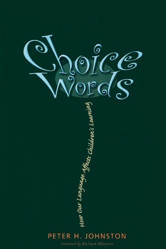 Choice Words: How Our Language Affects Children's Learning book cover