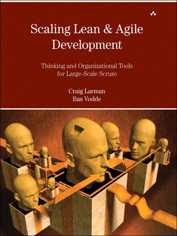 Scaling Lean & Agile Development: Thinking and Organizational Tools for Large-Scale Scrum book cover