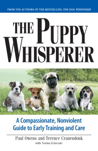 The Puppy Whisperer: A Compassionate, Non Violent Guide to Early Training and Care book cover