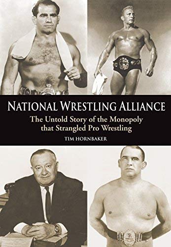 National Wrestling Alliance: The Untold Story of the Monopoly That Strangled Pro Wrestling book cover