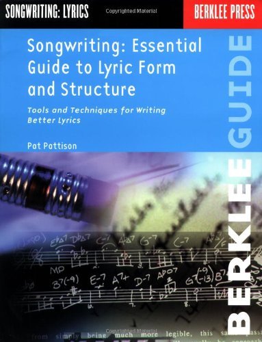 Songwriting: Essential Guide to Lyric Form and Structure: Tools and Techniques for Writing Better Lyrics book cover