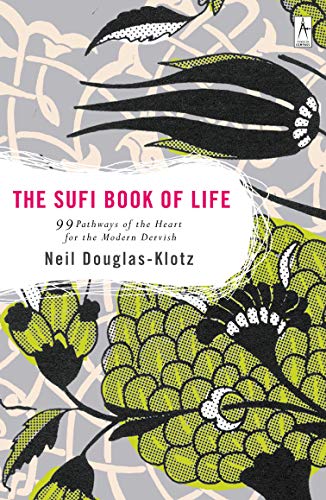 The Sufi Book of Life: 99 Pathways of the Heart for the Modern Dervish book cover