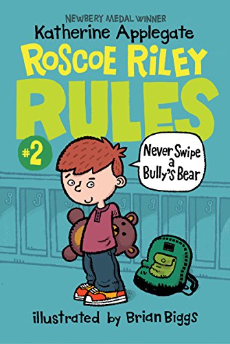 Never Swipe a Bully's Bear (Roscoe Riley Rules, #2) book cover