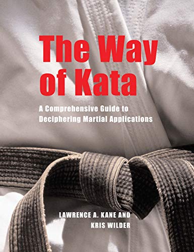 The Way of Kata: A Comprehensive Guide to Deciphering Martial Applications book cover
