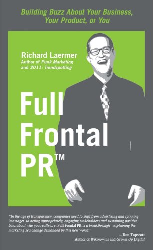 Full Frontal PR: Building Buzz about Your Business, Your Product, or You book cover