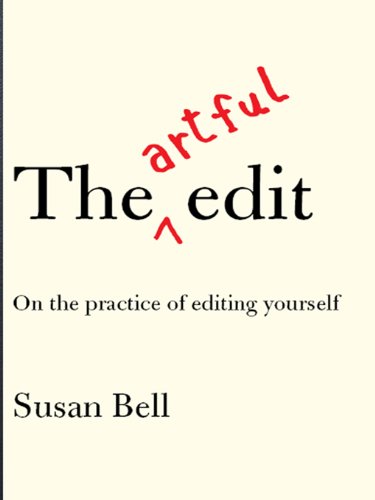 The Artful Edit: On the Practice of Editing Yourself book cover