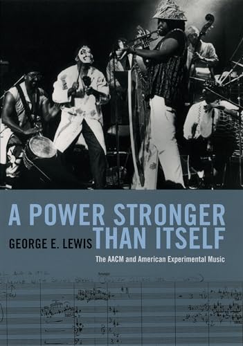 A Power Stronger Than Itself: The AACM and American Experimental Music book cover