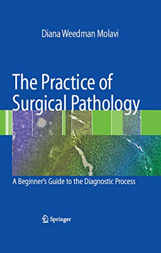 The Practice of Surgical Pathology: A Beginner's Guide to the Diagnostic Process book cover