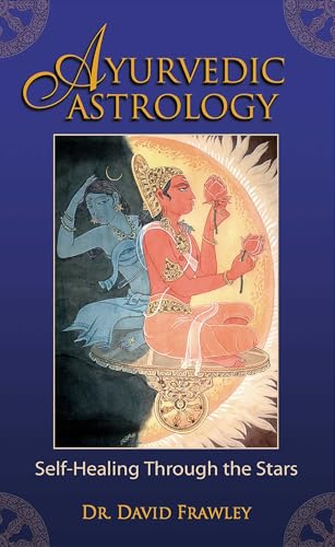 Ayurvedic Astrology: Self-Healing Through the Stars book cover