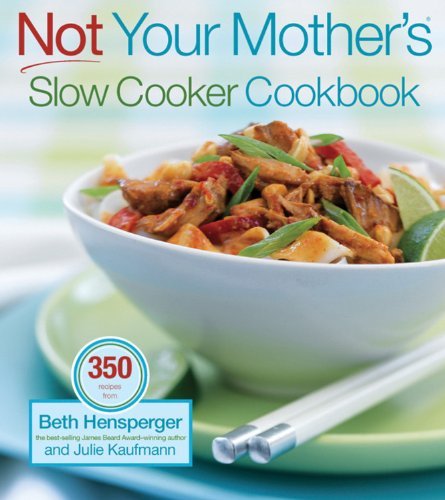 Not Your Mother's Slow Cooker Cookbook book cover