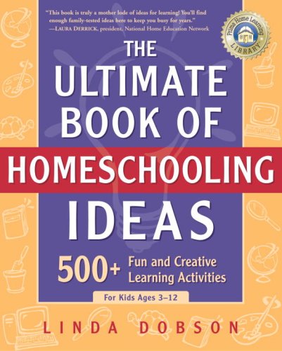The Ultimate Book of Homeschooling Ideas: 500+ Fun and Creative Learning Activities for Kids Ages 3-12 book cover