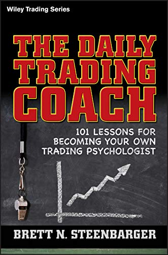 The Daily Trading Coach: 101 Lessons for Becoming Your Own Trading Psychologist book cover