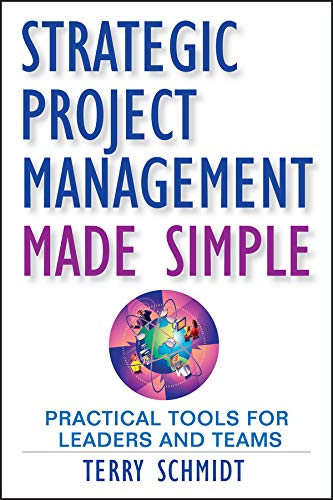 Strategic Project Management Made Simple: Practical Tools for Leaders and Teams book cover