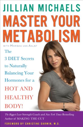 Master Your Metabolism: The 3 Diet Secrets to Naturally Balancing Your Hormones for a Hot and Healthy Body! book cover