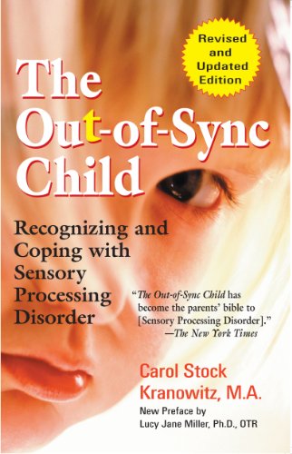 The Out-of-Sync Child: Recognizing and Coping with Sensory Processing Disorder book cover