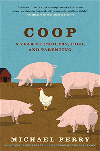 Coop: A Year of Poultry, Pigs, and Parenting book cover