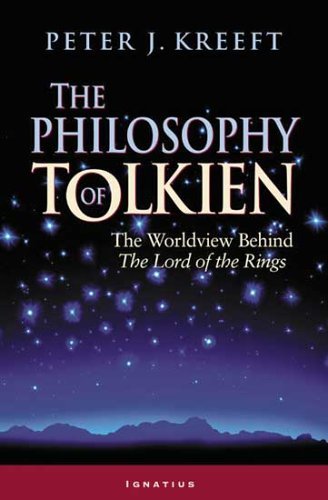 The Philosophy of Tolkien: The Worldview Behind The Lord of the Rings book cover