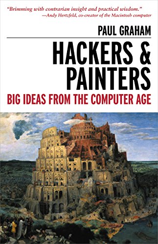 Hackers & Painters: Big Ideas from the Computer Age book cover