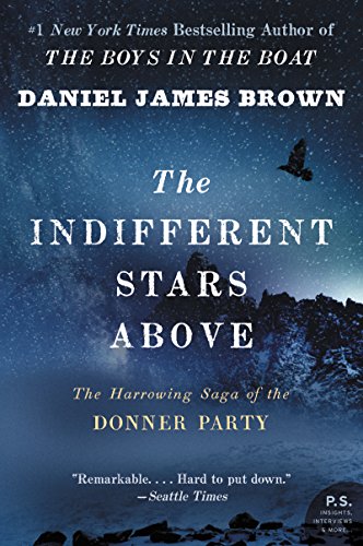 The Indifferent Stars Above: The Harrowing Saga of the Donner Party book cover
