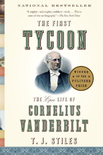 The First Tycoon: The Epic Life of Cornelius Vanderbilt book cover