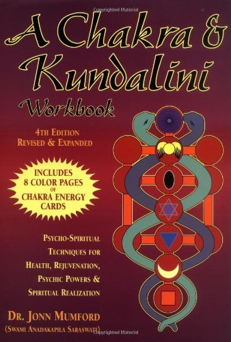 A Chakra & Kundalini Workbook: Psycho-Spiritual Techniques for Health, Rejuvenation, Psychic Powers & Spiritual Realization book cover