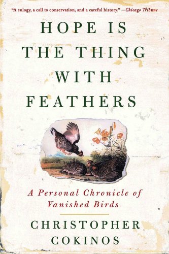Hope is the Thing with Feathers: A Personal Chronicle of Vanished Birds book cover